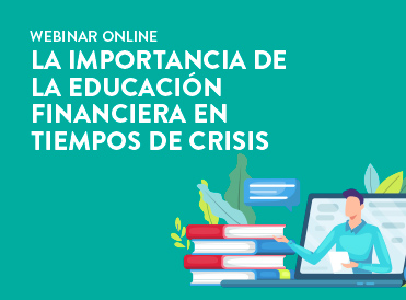 La importancia de la educación financiera en tiempos de crisis MOB